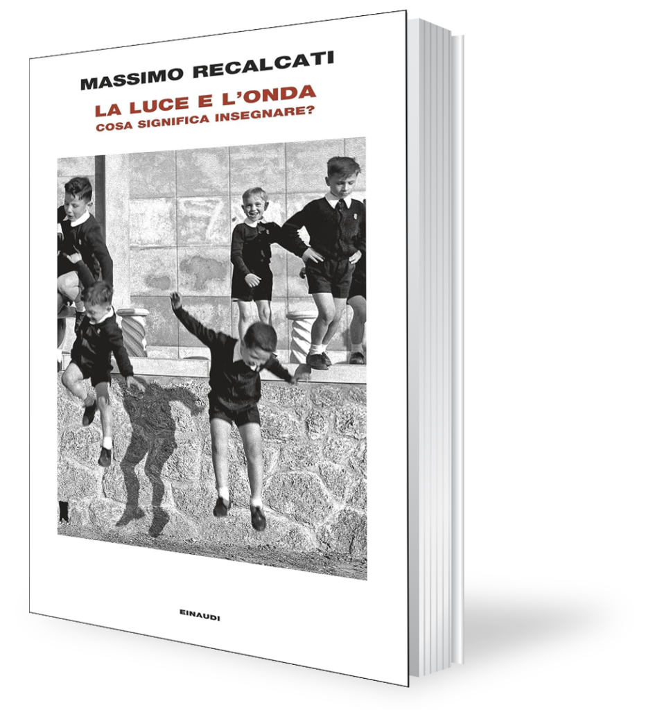 La luce e l'onda. Cosa significa insegnare? di Massimo Recalcati Recensione di Roberta Favorito